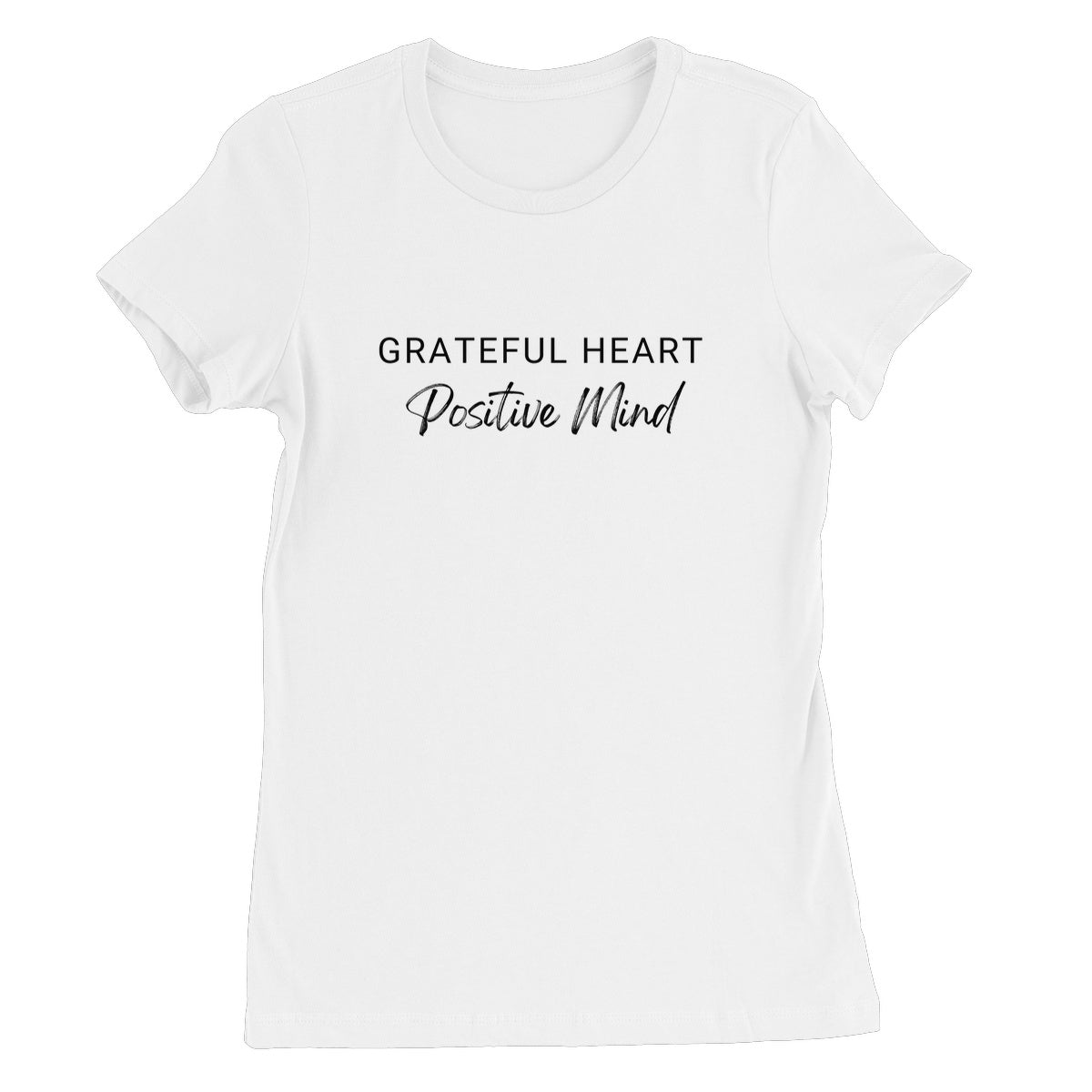 Grateful Heart, Positive Mind - White - Women's T-Shirt